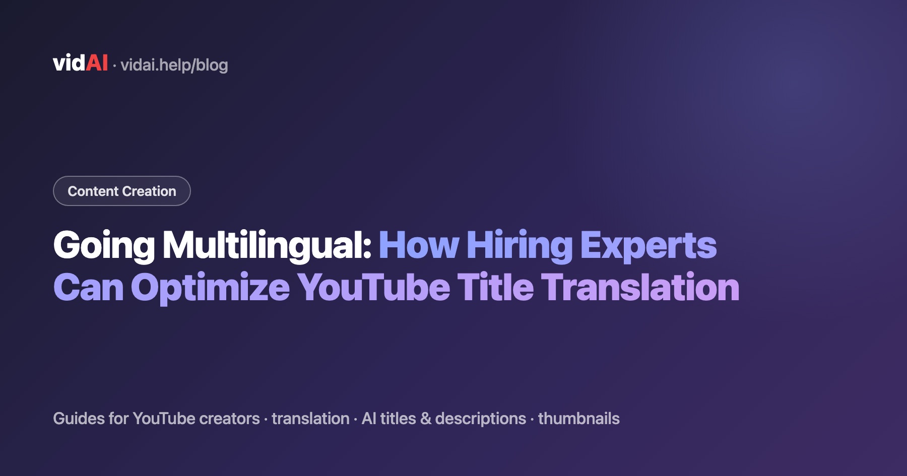 Going Multilingual: How Hiring Experts Can Optimize YouTube Title Translation