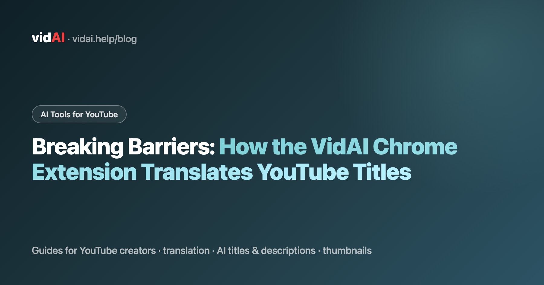 Breaking Barriers: How the VidAI Chrome Extension Translates YouTube Titles