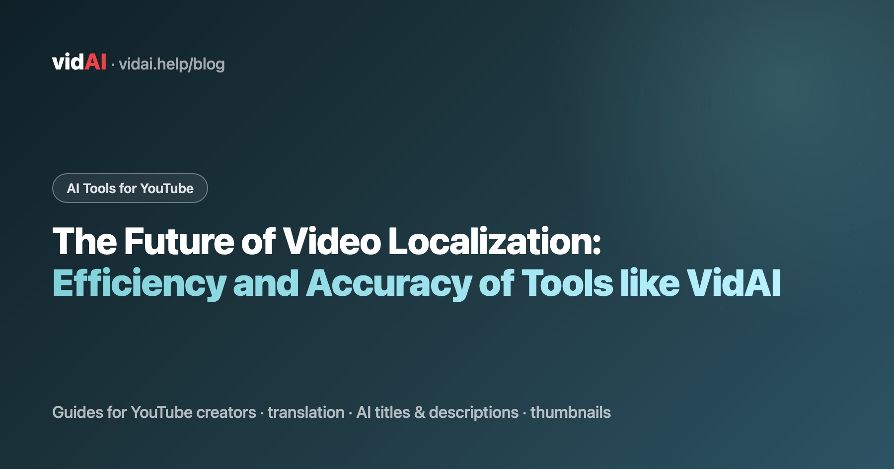 The Future of Video Localization: Efficiency and Accuracy of Tools like VidAI