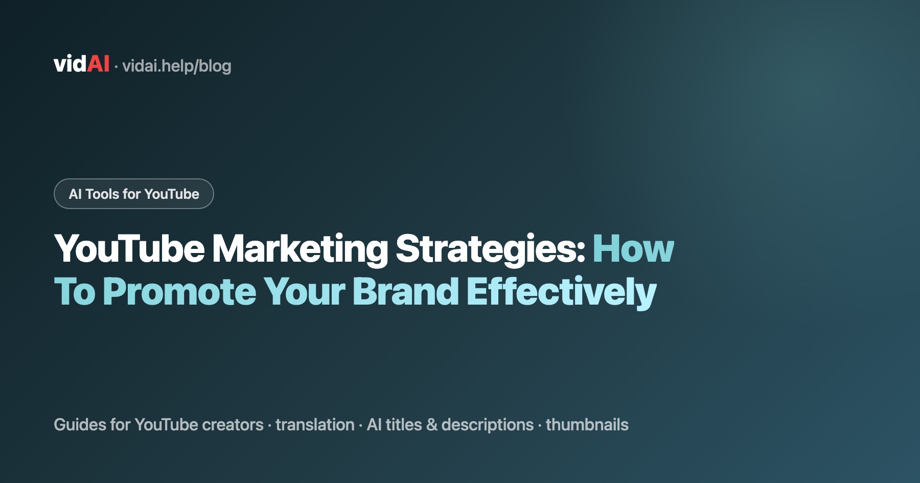 YouTube Marketing Strategies: How To Promote Your Brand Effectively