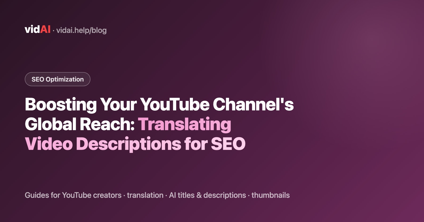 Boosting Your YouTube Channel's Global Reach: Translating Video Descriptions for SEO