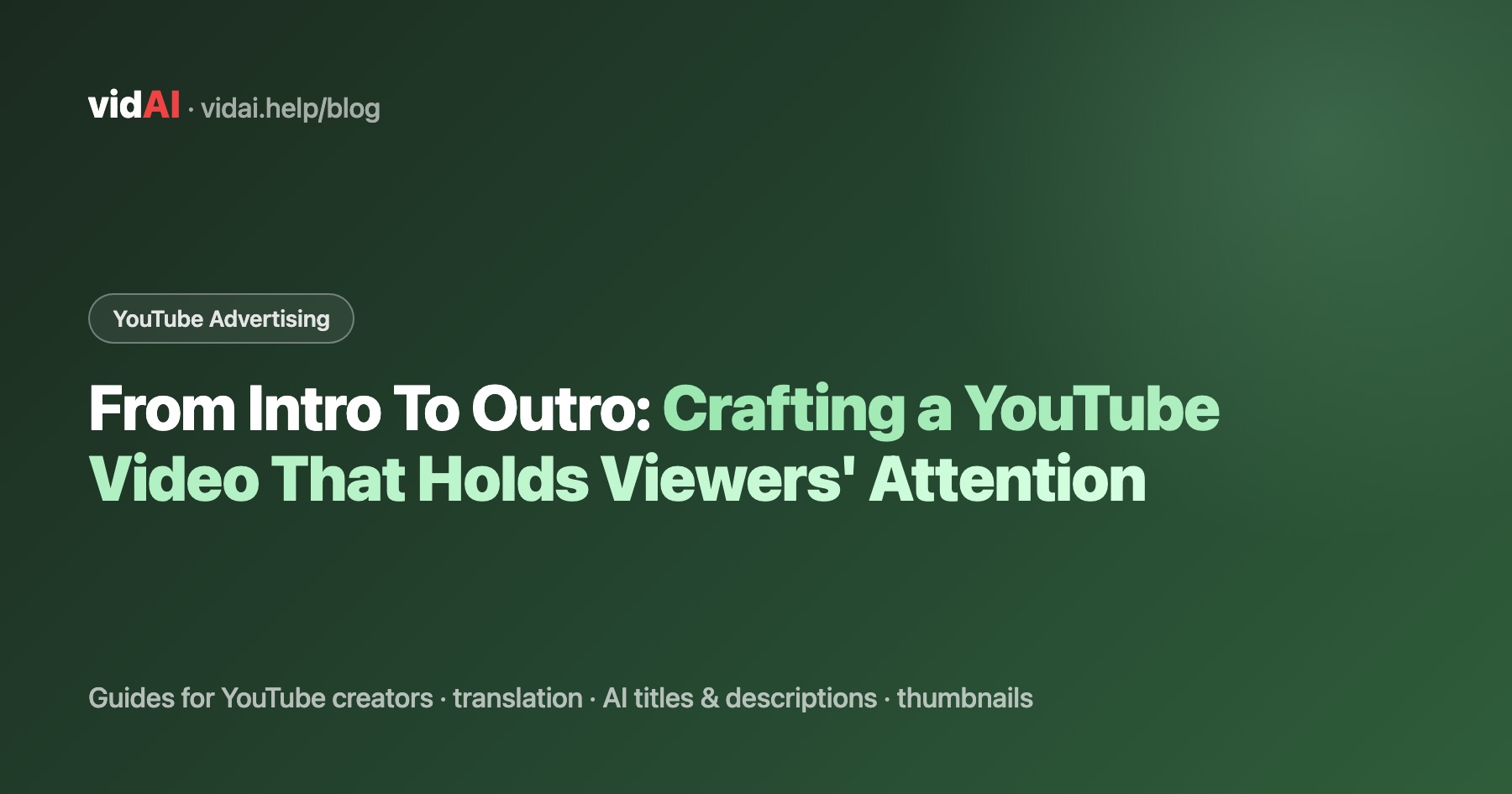 From Intro To Outro: Crafting a YouTube Video That Holds Viewers' Attention