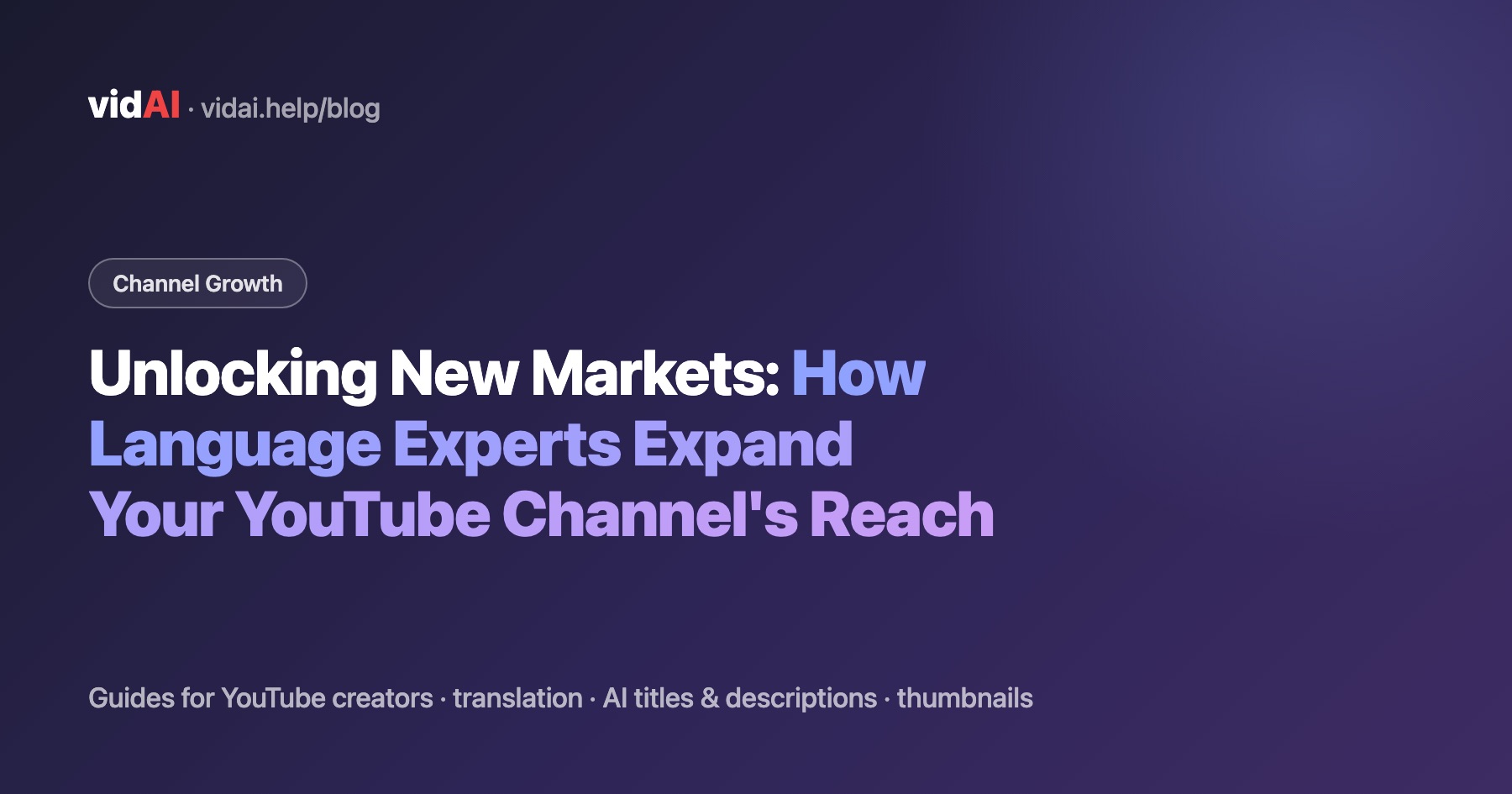 Unlocking New Markets: How Language Experts Expand Your YouTube Channel's Reach