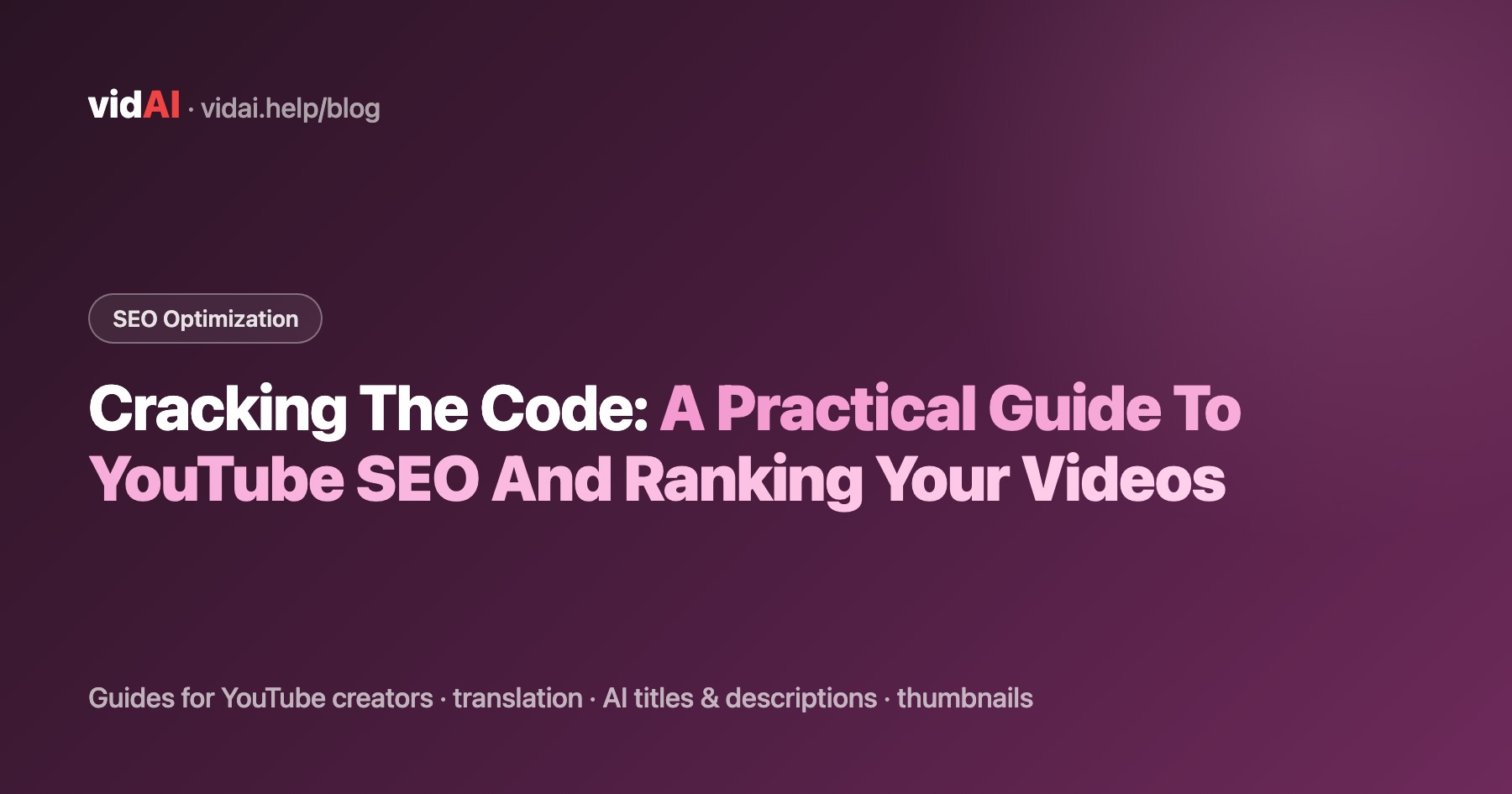 Cracking The Code: A Practical Guide To YouTube SEO And Ranking Your Videos