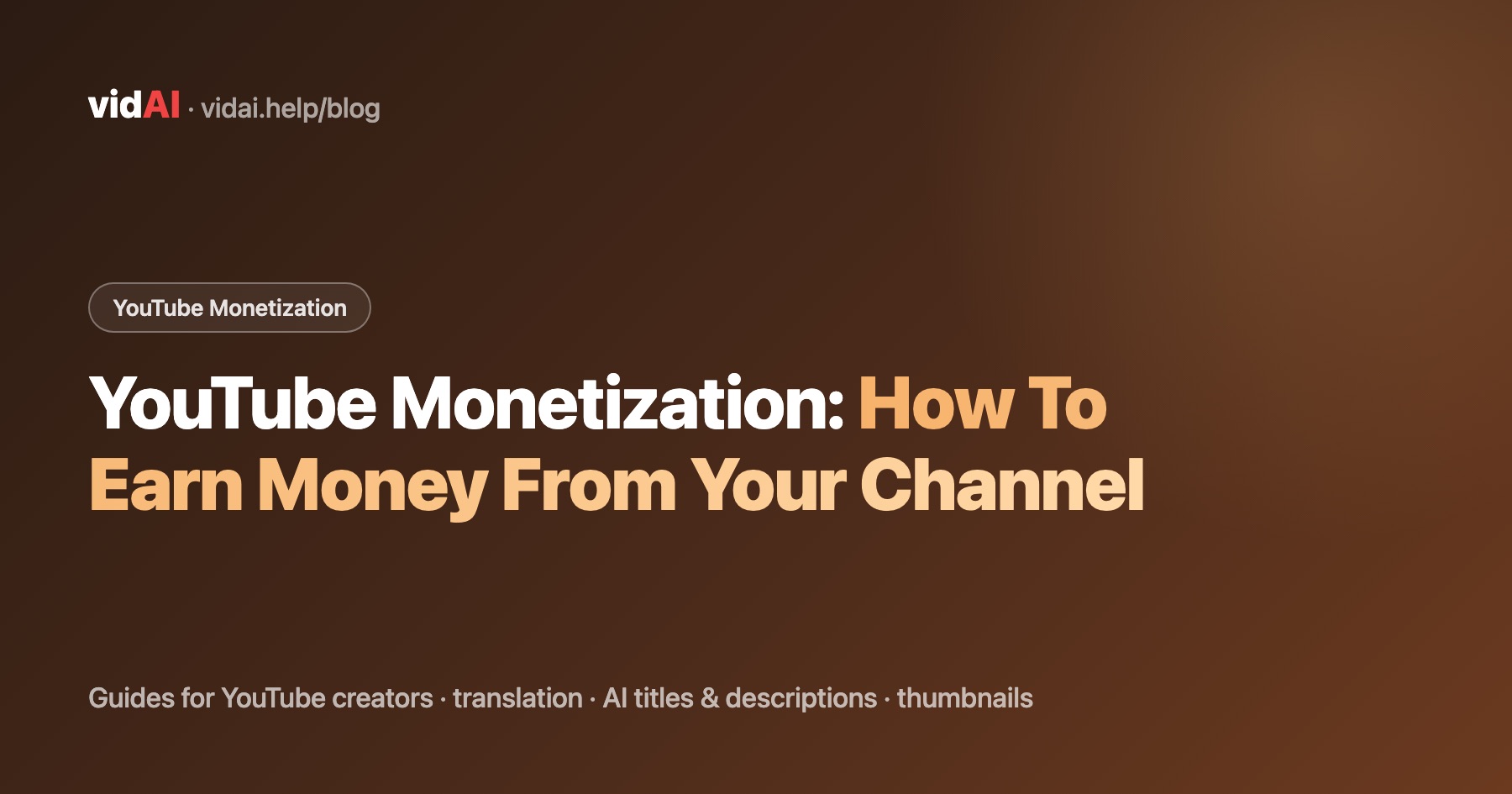 YouTube Monetization: How To Earn Money From Your Channel