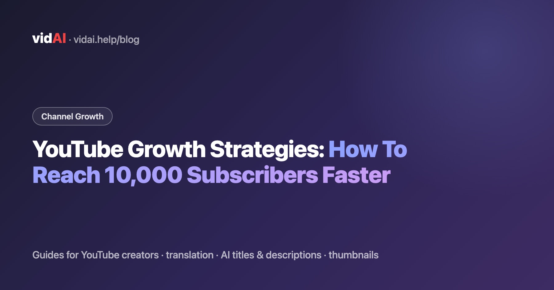 YouTube Growth Strategies: How To Reach 10,000 Subscribers Faster
