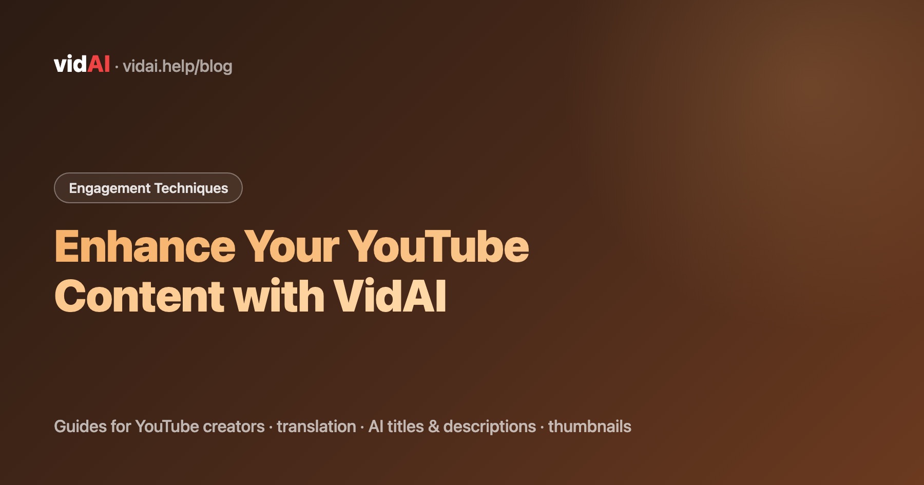 Enhance Your YouTube Content with VidAI