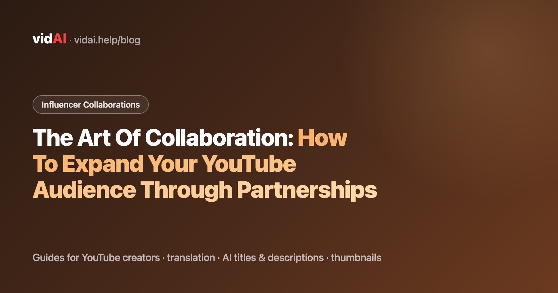 The Art Of Collaboration: How To Expand Your YouTube Audience Through Partnerships
