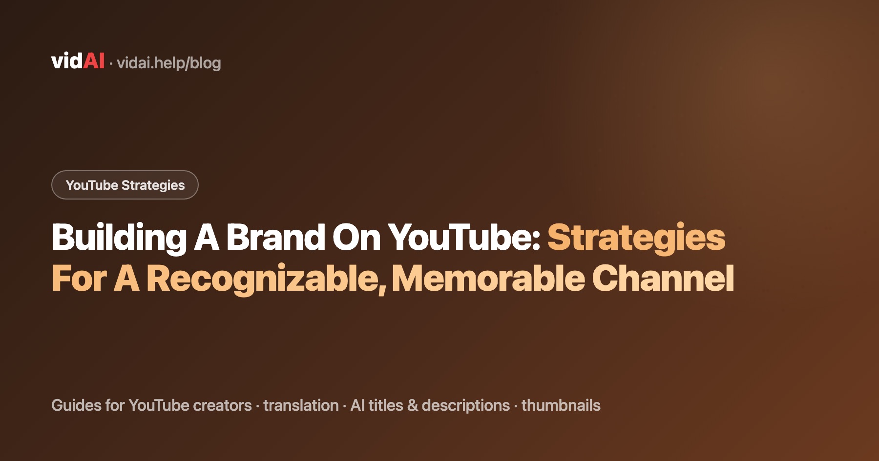 Building A Brand On YouTube: Strategies For A Recognizable, Memorable Channel