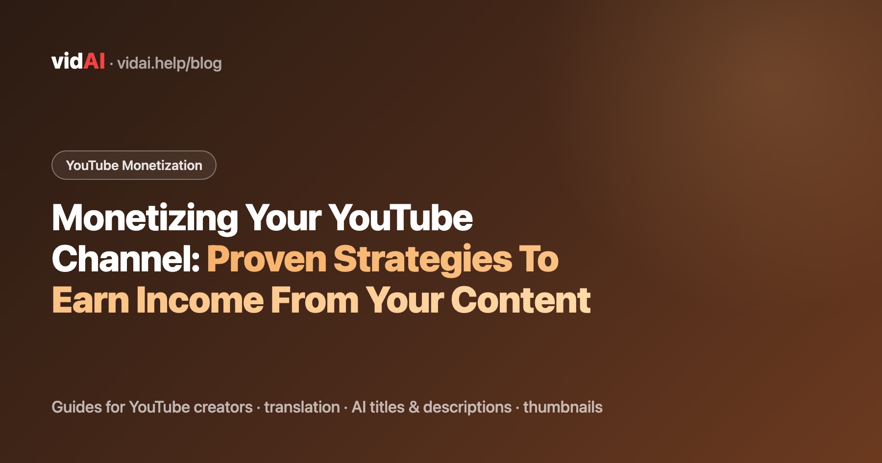 Monetizing Your YouTube Channel: Proven Strategies To Earn Income From Your Content