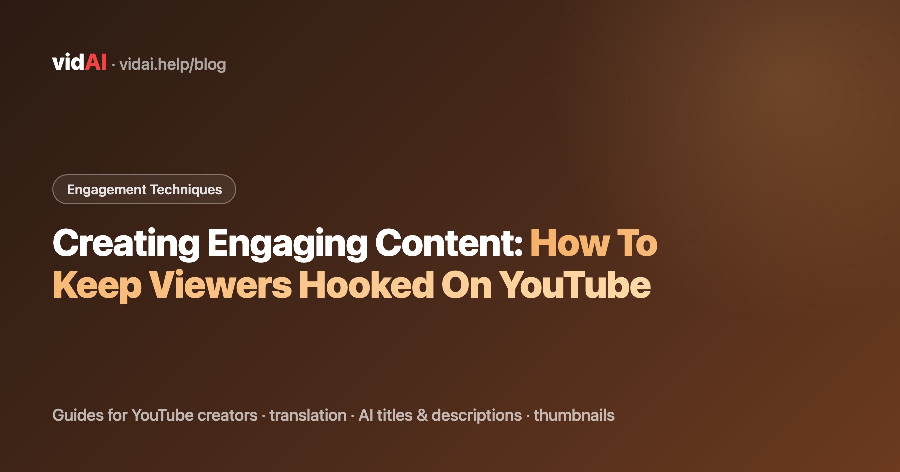 Creating Engaging Content: How To Keep Viewers Hooked On YouTube