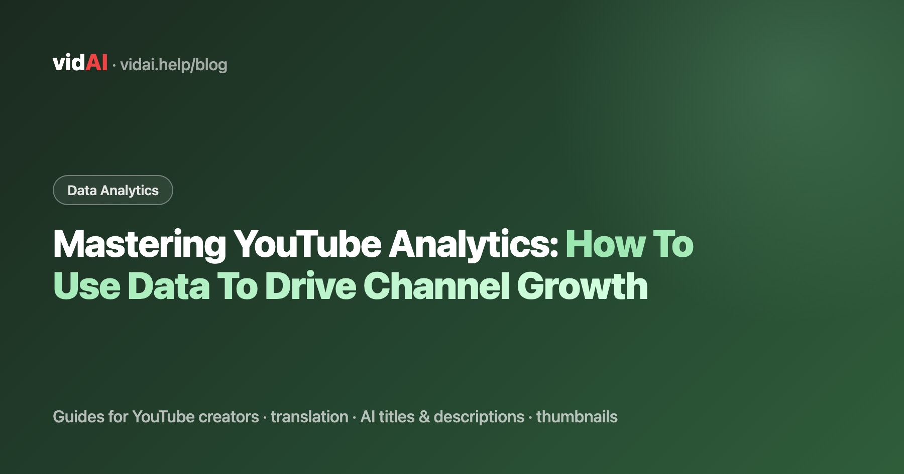 Mastering YouTube Analytics: How To Use Data To Drive Channel Growth