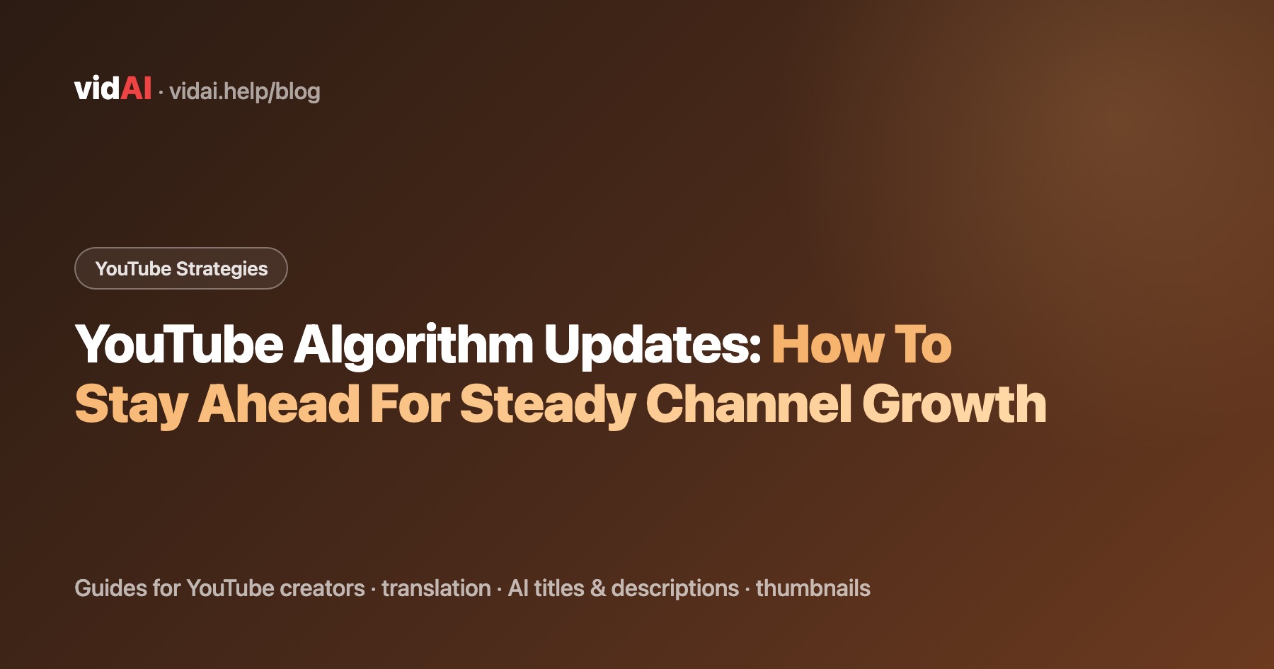 YouTube Algorithm Updates: How To Stay Ahead For Steady Channel Growth