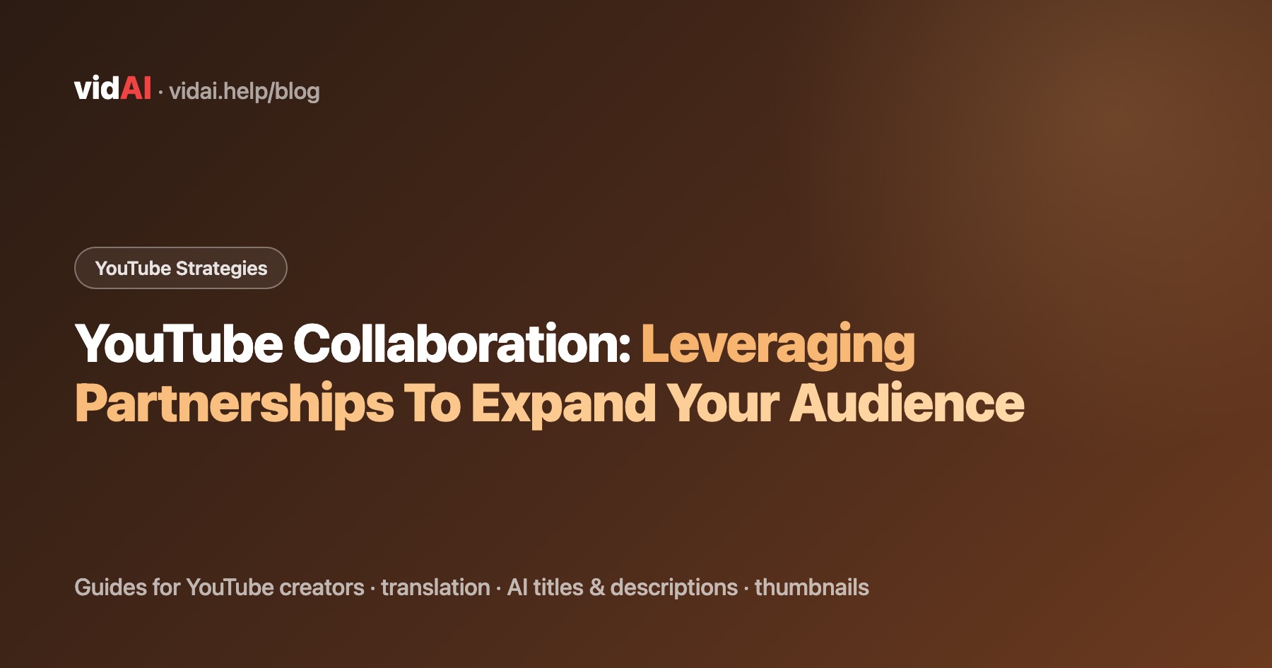 YouTube Collaboration: Leveraging Partnerships To Expand Your Audience