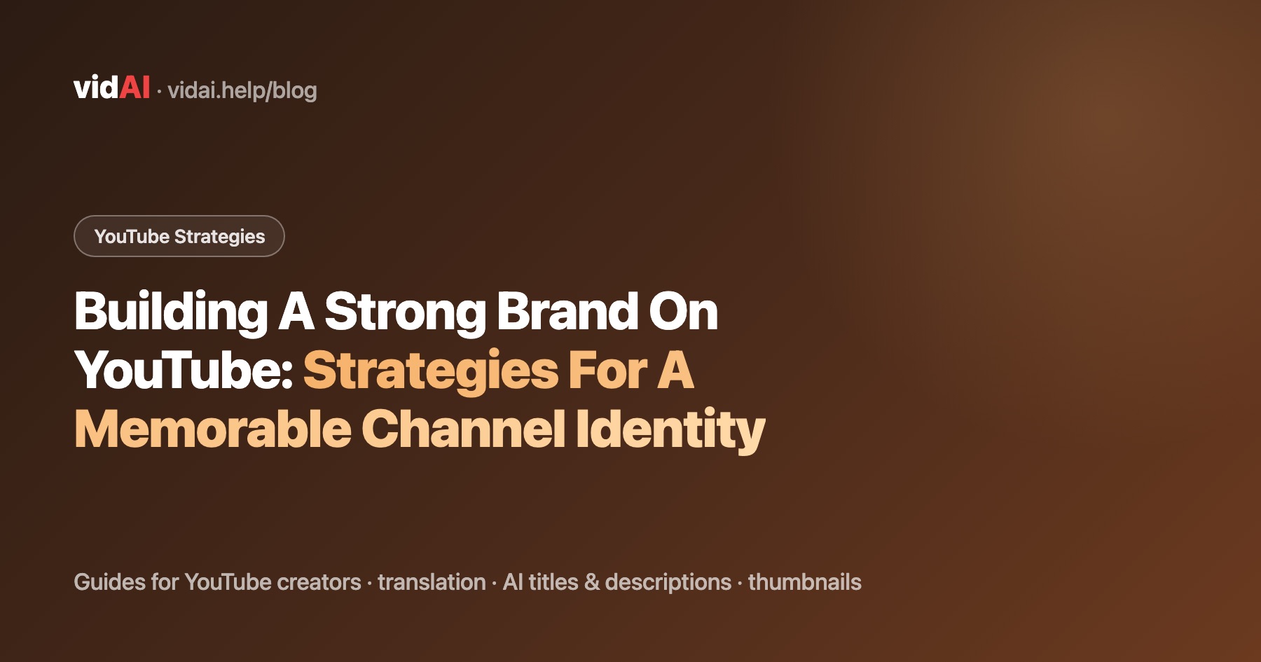 Building A Strong Brand On YouTube: Strategies For A Memorable Channel Identity
