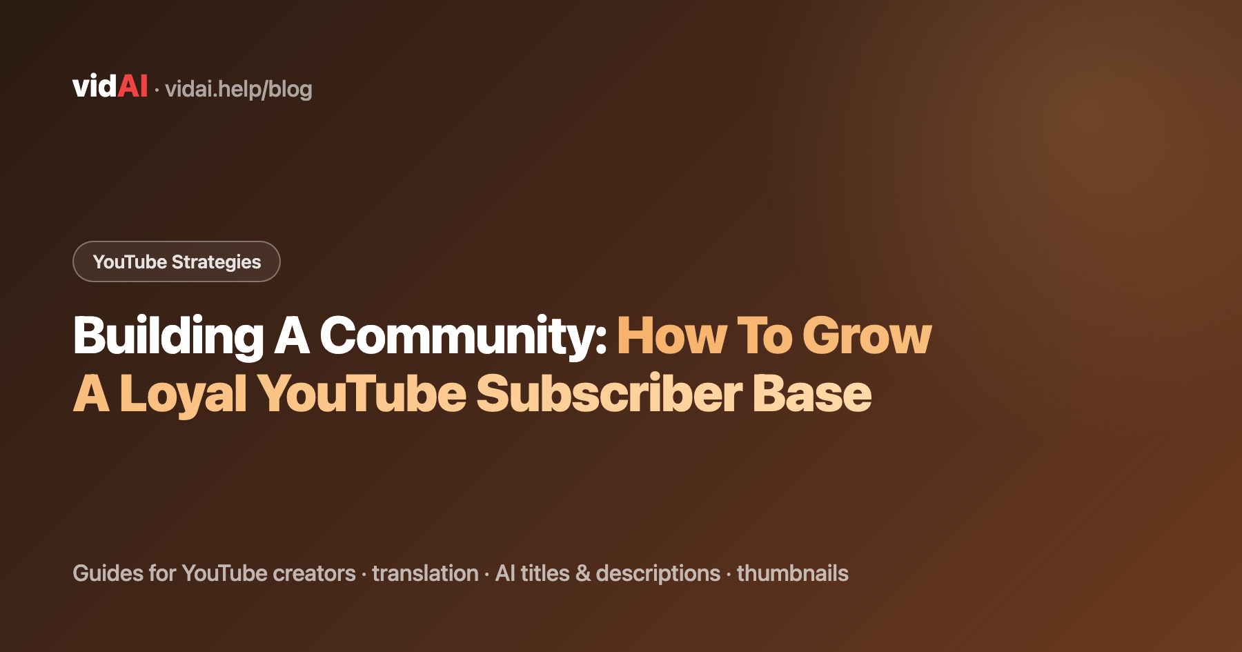 Building A Community: How To Grow A Loyal YouTube Subscriber Base