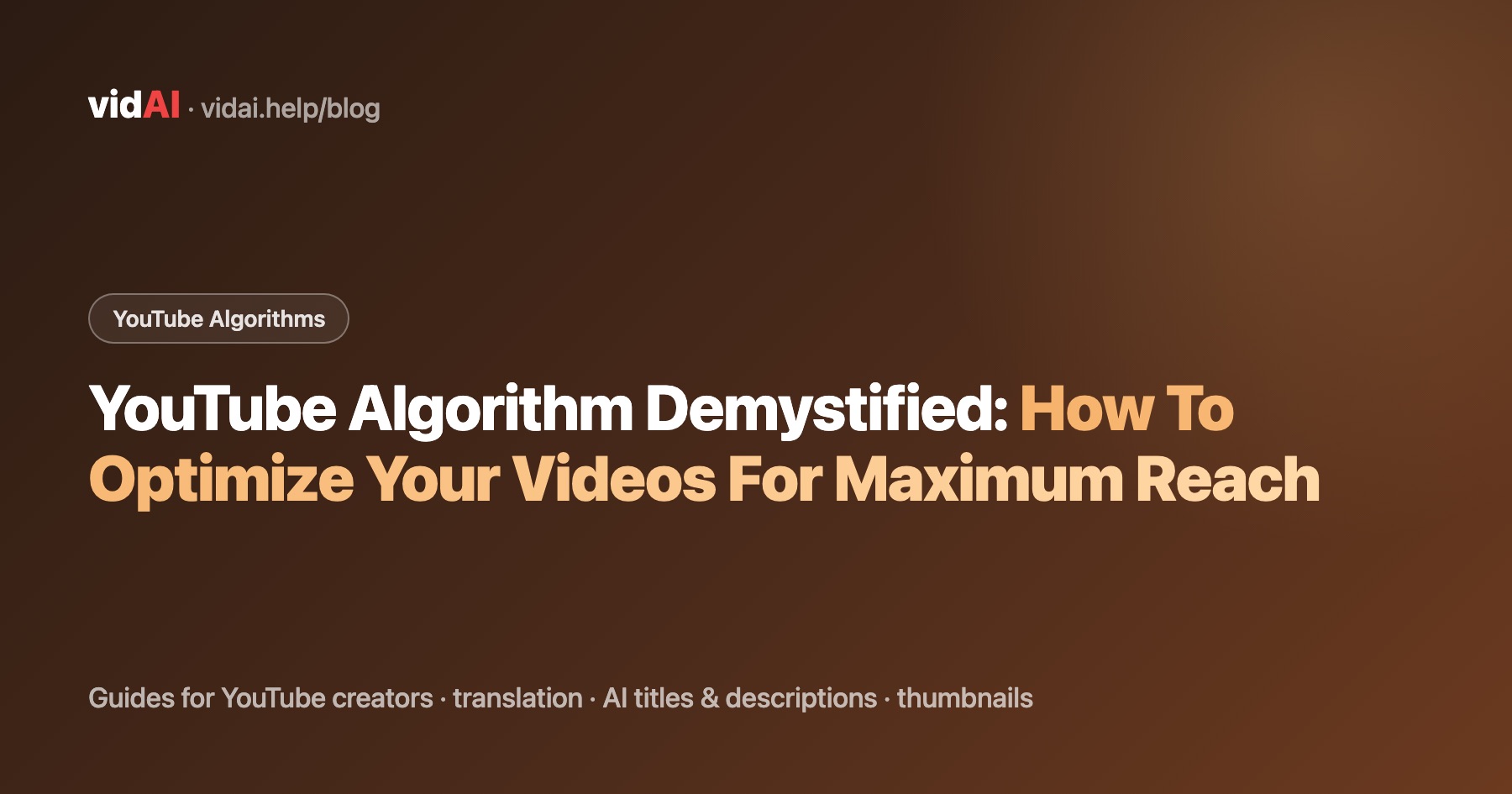 YouTube Algorithm Demystified: How To Optimize Your Videos For Maximum Reach