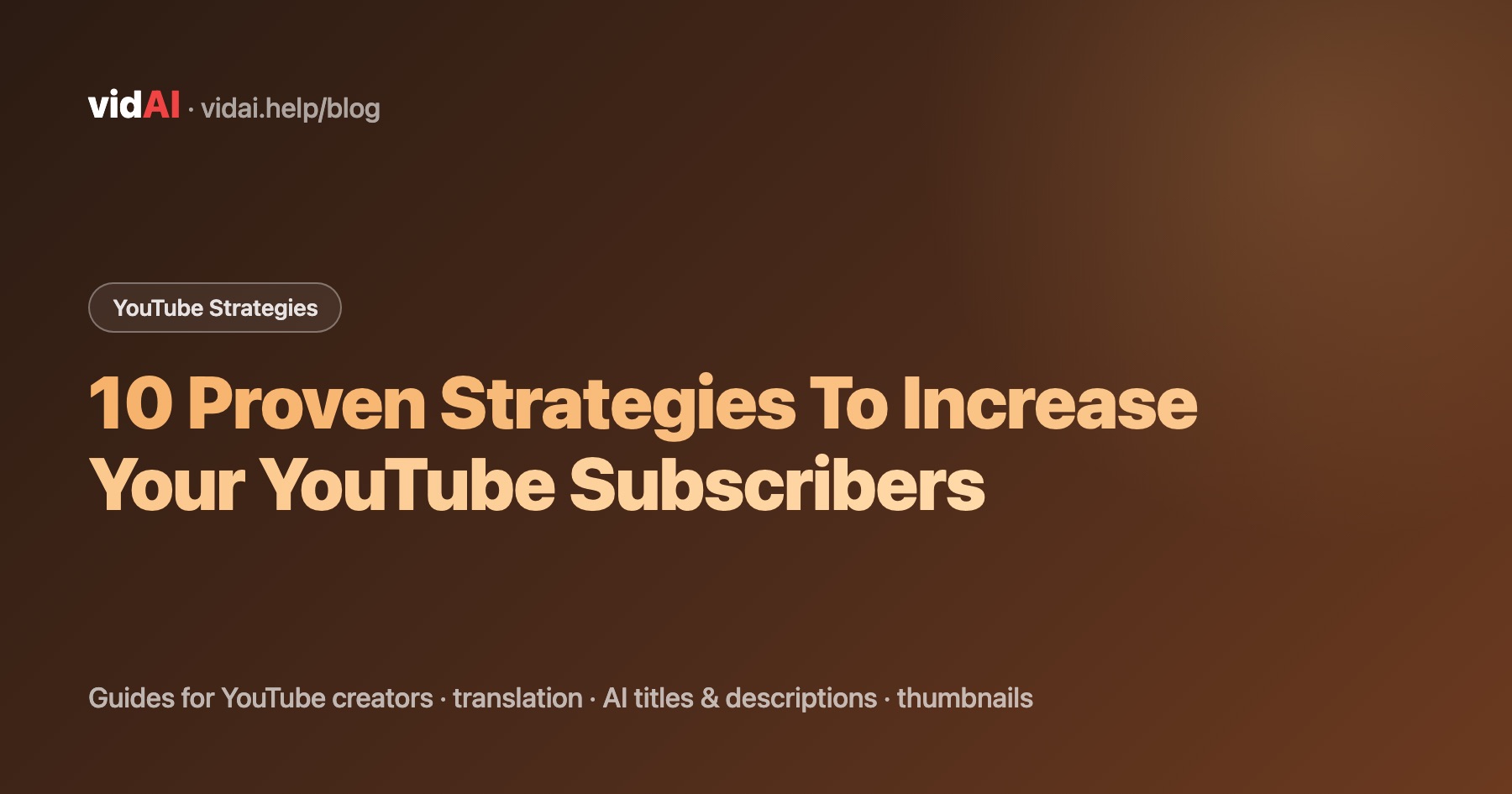 10 Proven Strategies To Increase Your YouTube Subscribers