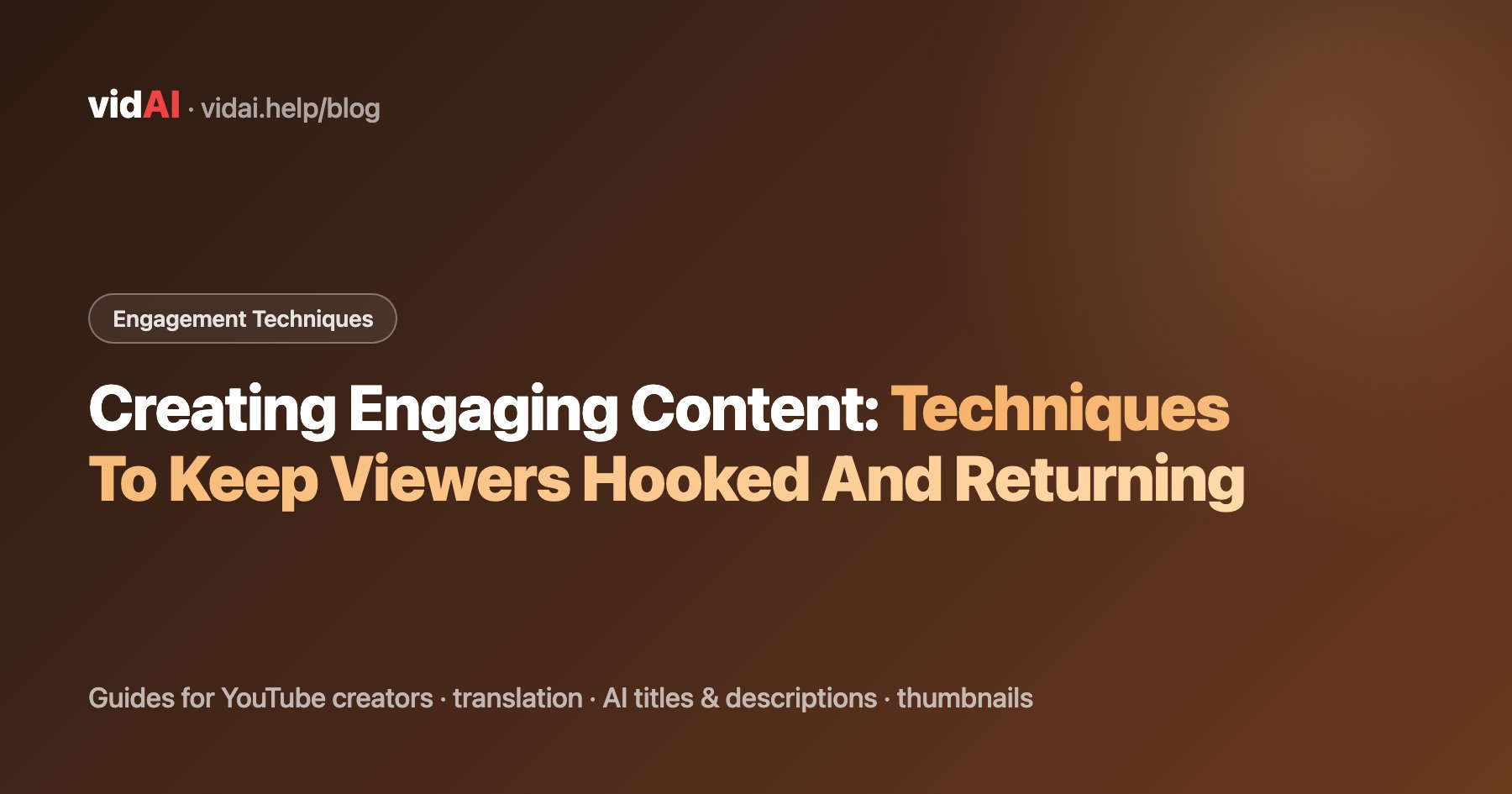 Creating Engaging Content: Techniques To Keep Viewers Hooked And Returning