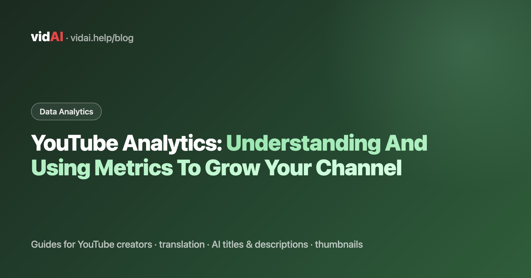 YouTube Analytics: Understanding And Using Metrics To Grow Your Channel