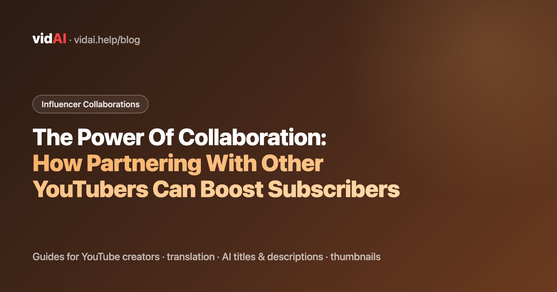 The Power Of Collaboration: How Partnering With Other YouTubers Can Boost Subscribers