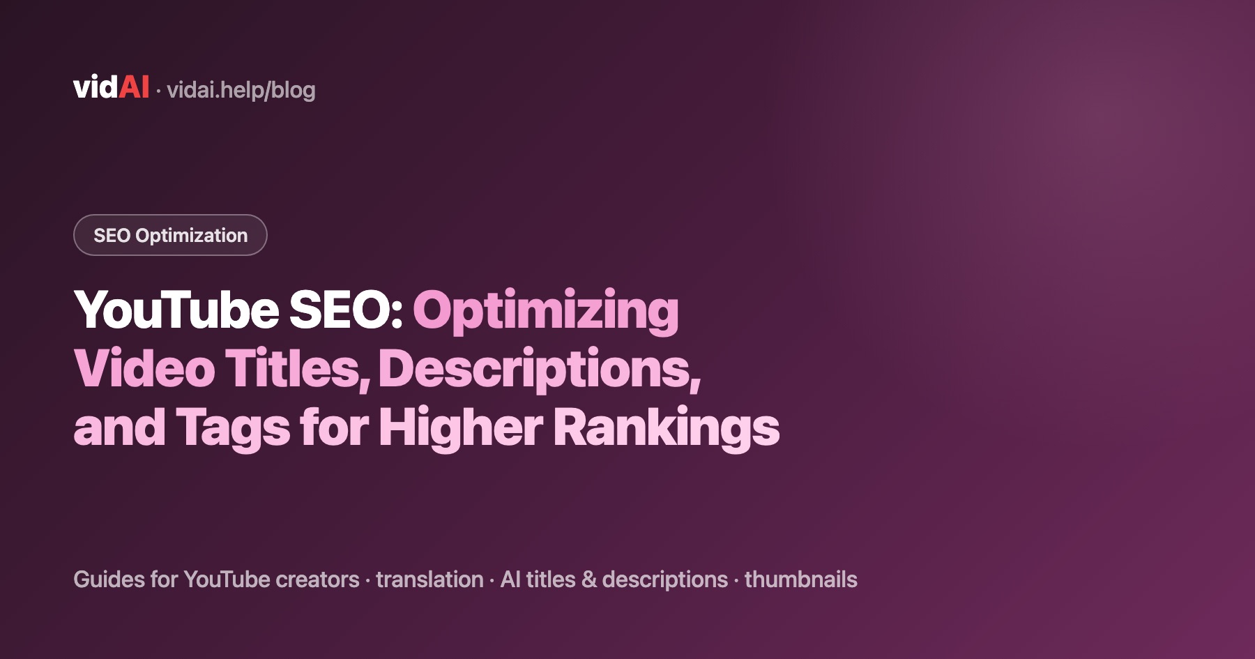 YouTube SEO: Optimizing Video Titles, Descriptions, and Tags for Higher Rankings