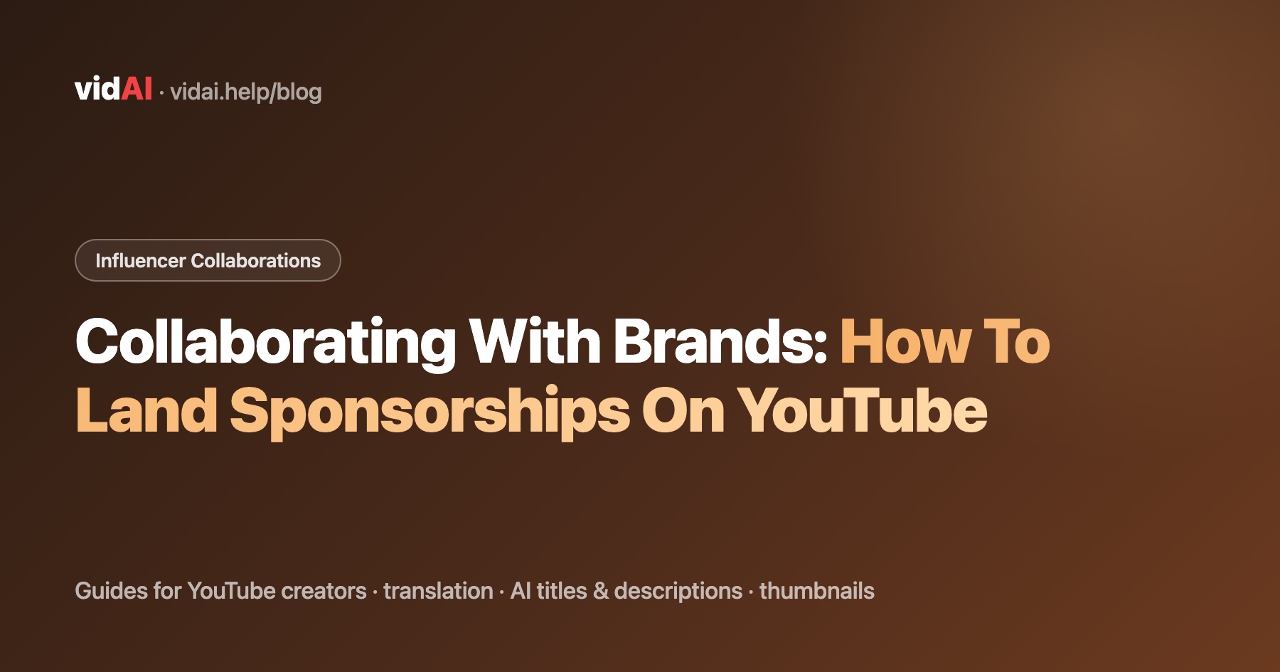 Collaborating With Brands: How To Land Sponsorships On YouTube