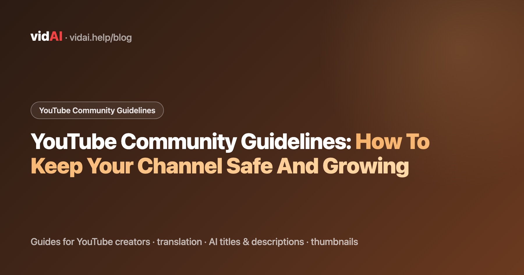 YouTube Community Guidelines: How To Keep Your Channel Safe And Growing