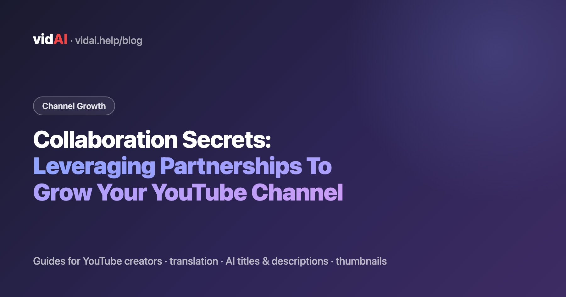 Collaboration Secrets: Leveraging Partnerships To Grow Your YouTube Channel