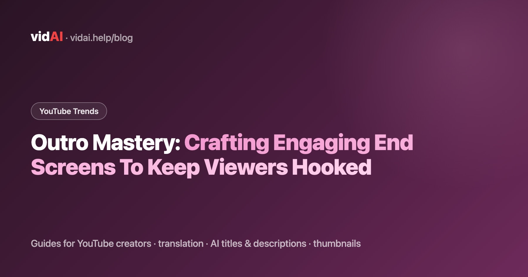 Outro Mastery: Crafting Engaging End Screens To Keep Viewers Hooked