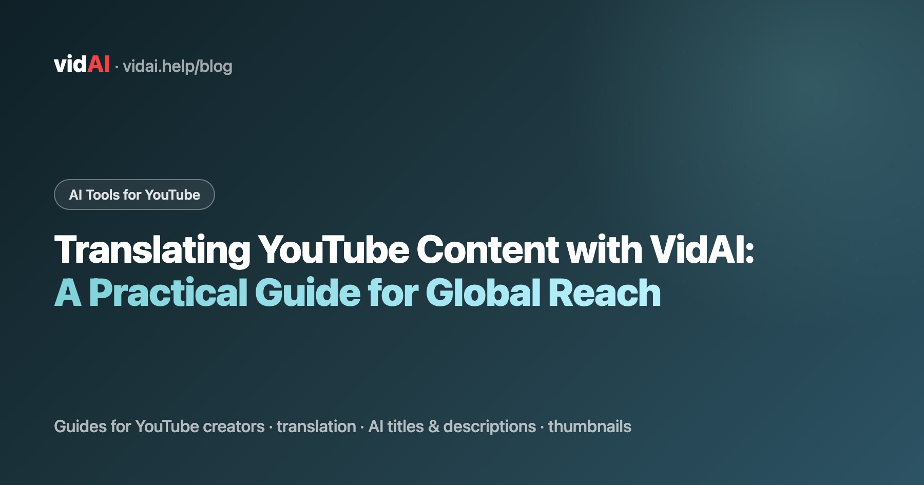 Translating YouTube Content with VidAI: A Practical Guide for Global Reach