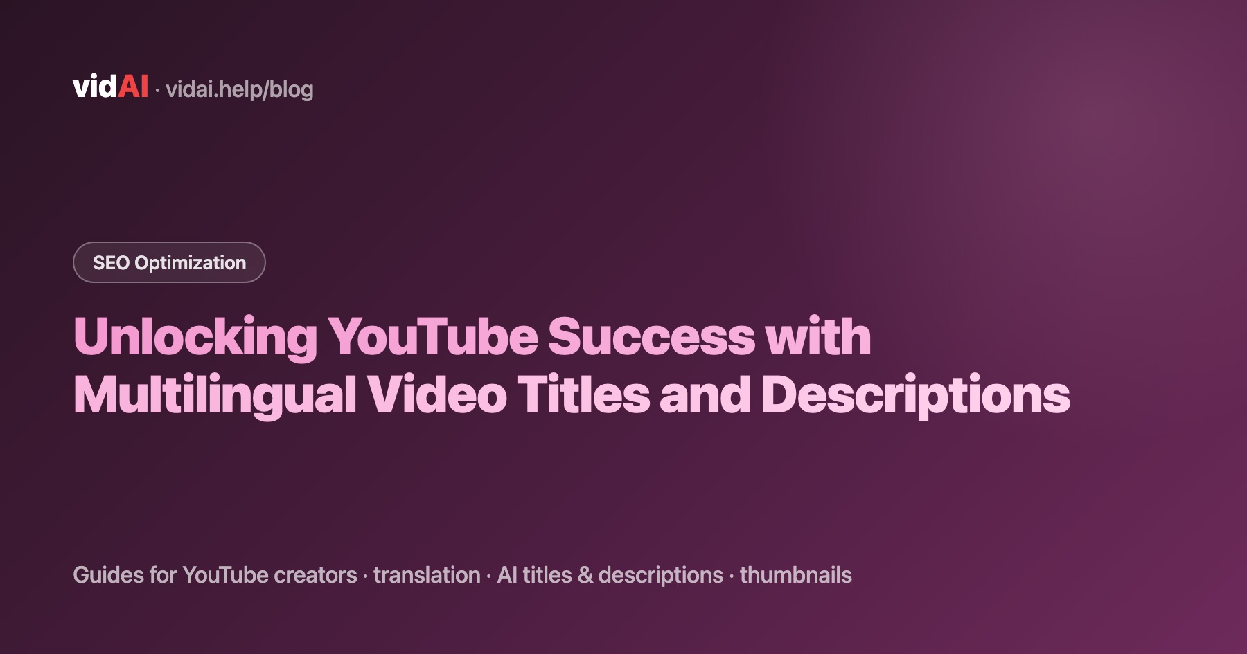 Unlocking YouTube Success with Multilingual Video Titles and Descriptions