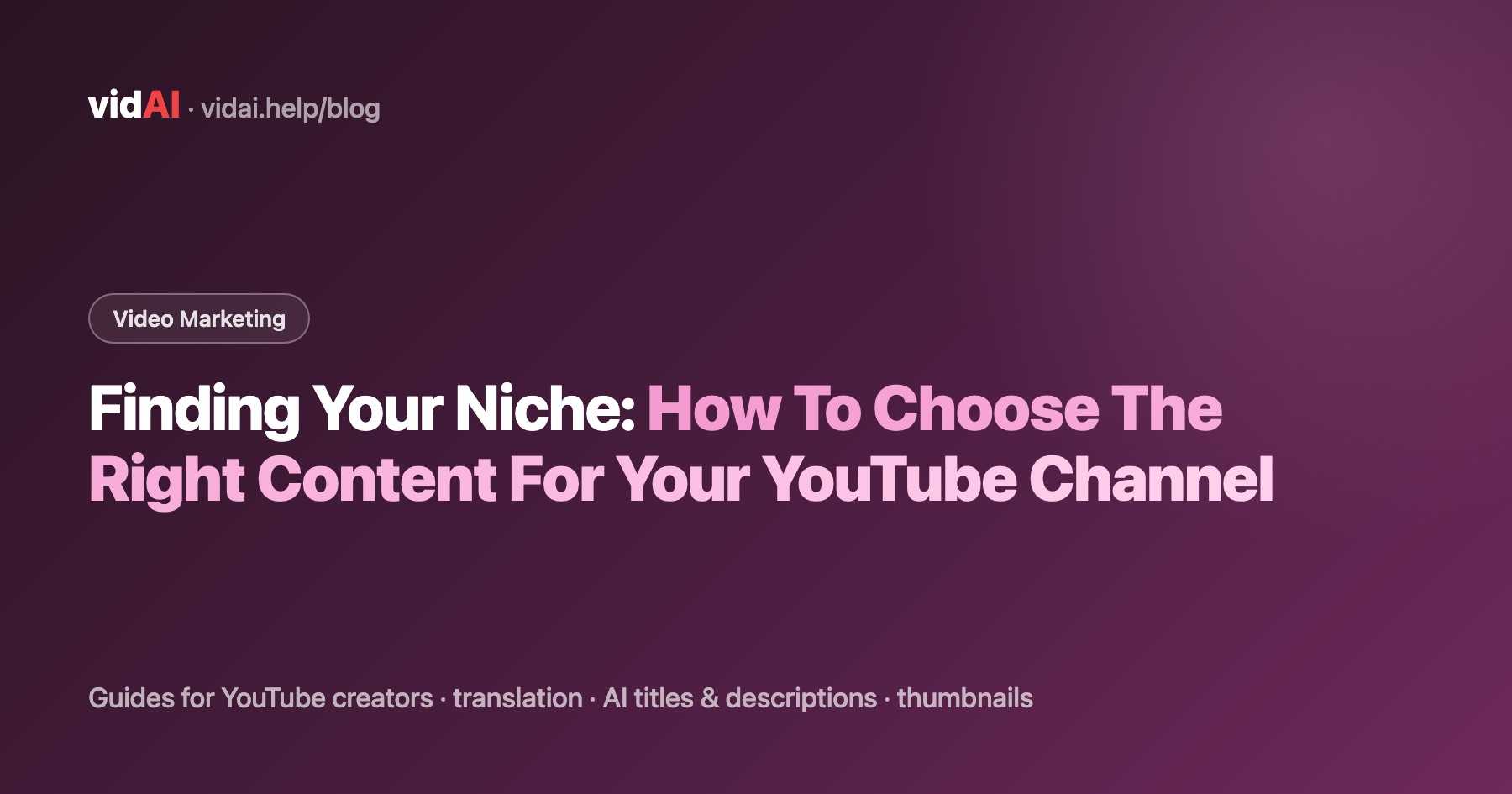 Finding Your Niche: How To Choose The Right Content For Your YouTube Channel