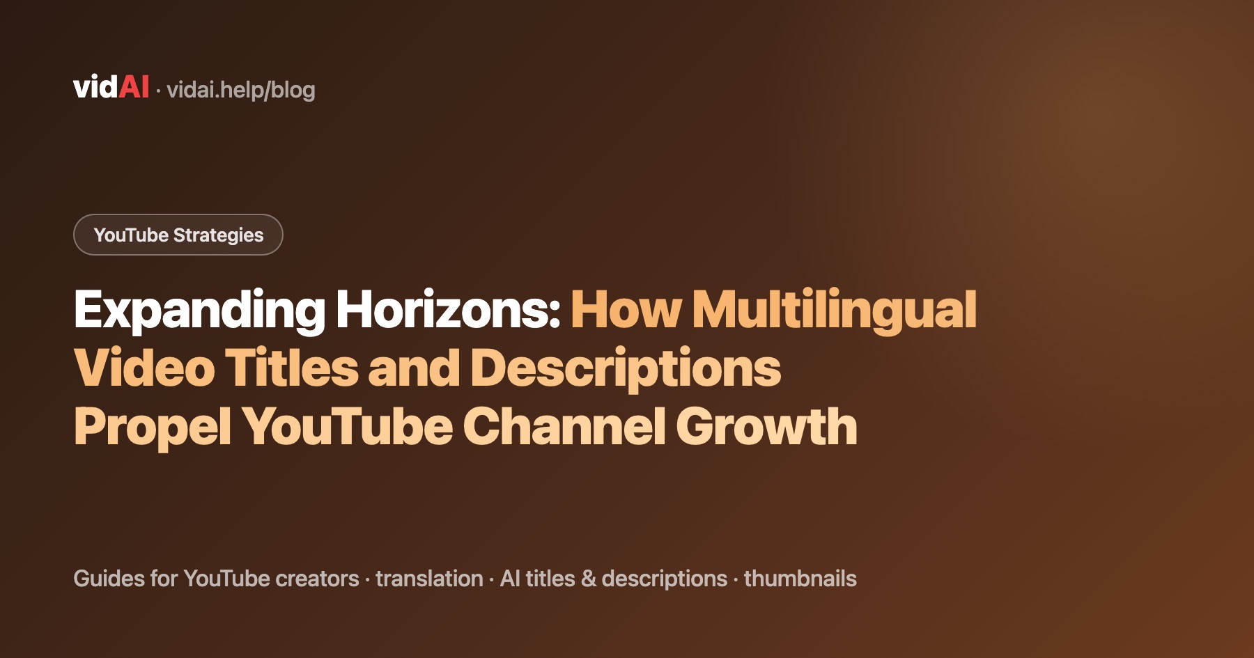 Expanding Horizons: How Multilingual Video Titles and Descriptions Propel YouTube Channel Growth