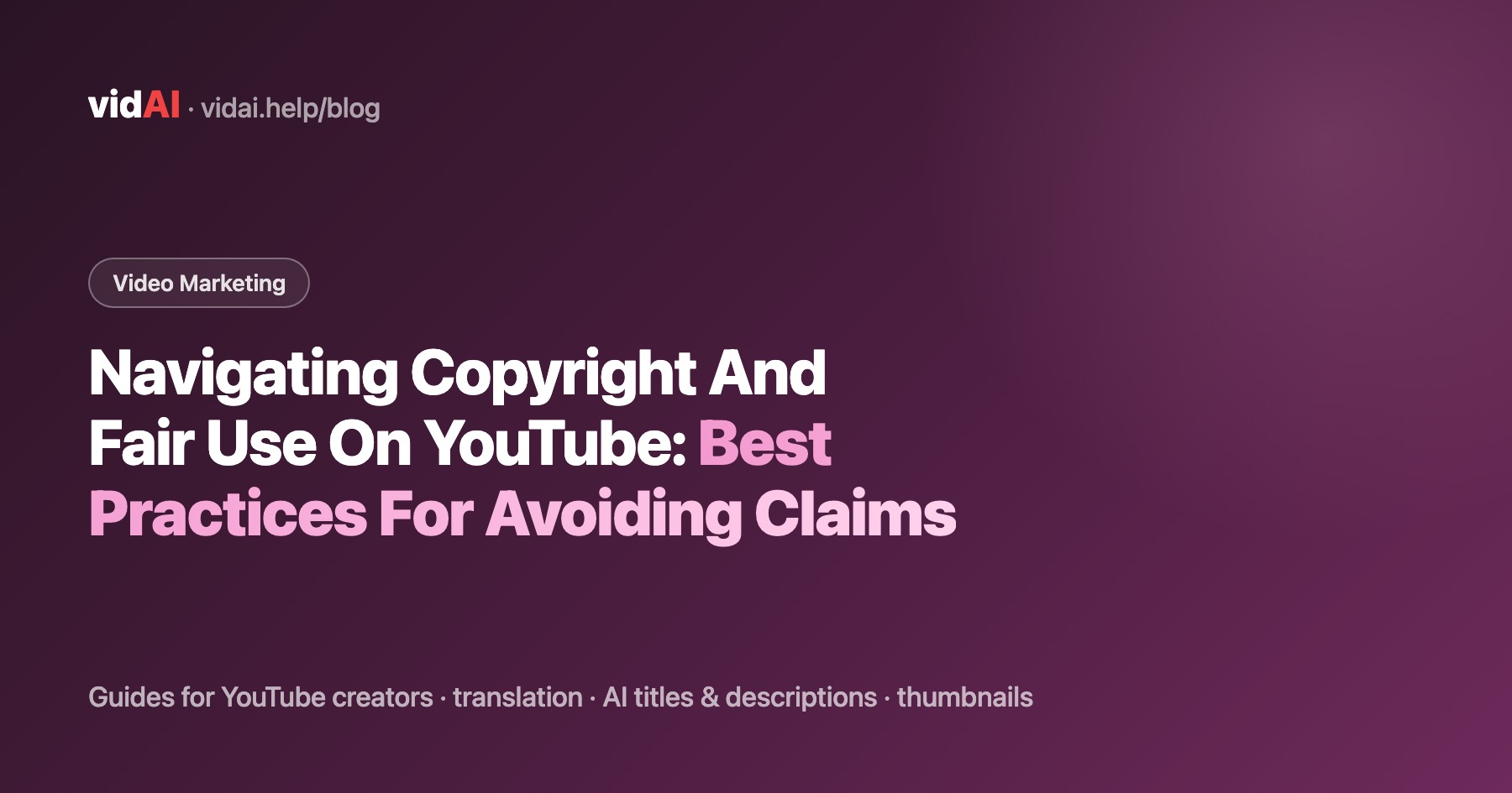 Navigating Copyright And Fair Use On YouTube: Best Practices For Avoiding Claims