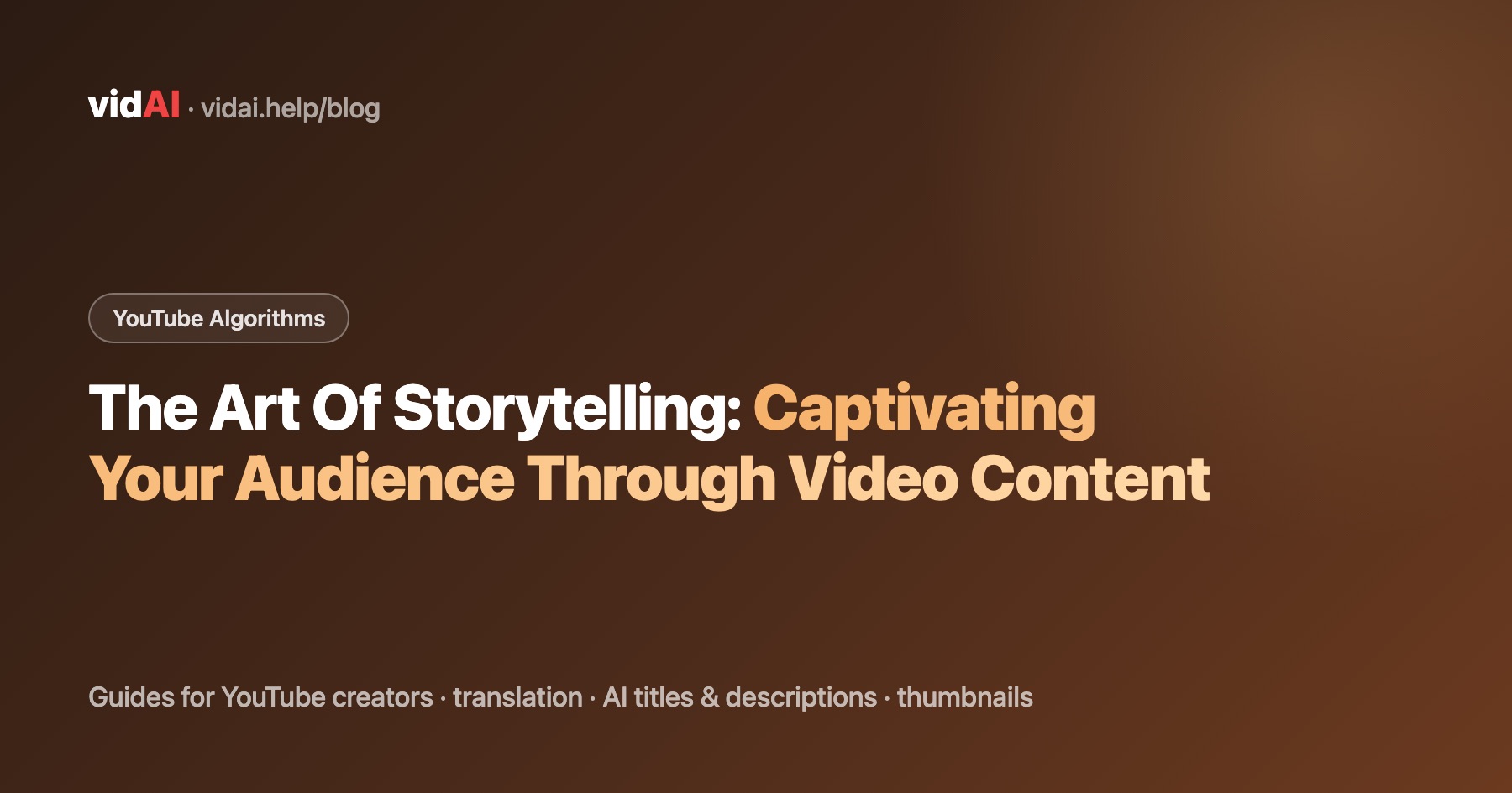 The Art Of Storytelling: Captivating Your Audience Through Video Content