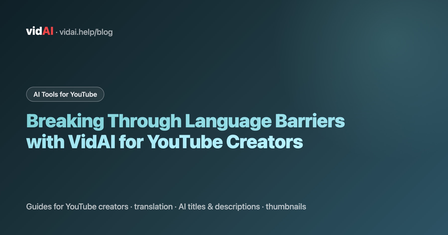 Breaking Through Language Barriers with VidAI for YouTube Creators