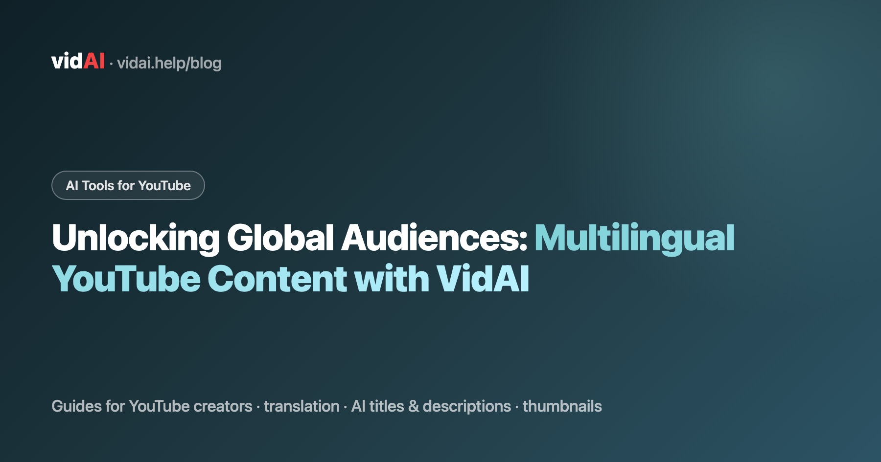 Unlocking Global Audiences: Multilingual YouTube Content with VidAI