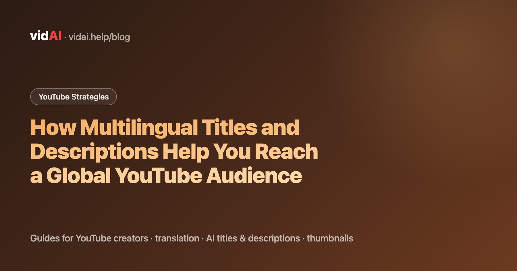 How Multilingual Titles and Descriptions Help You Reach a Global YouTube Audience