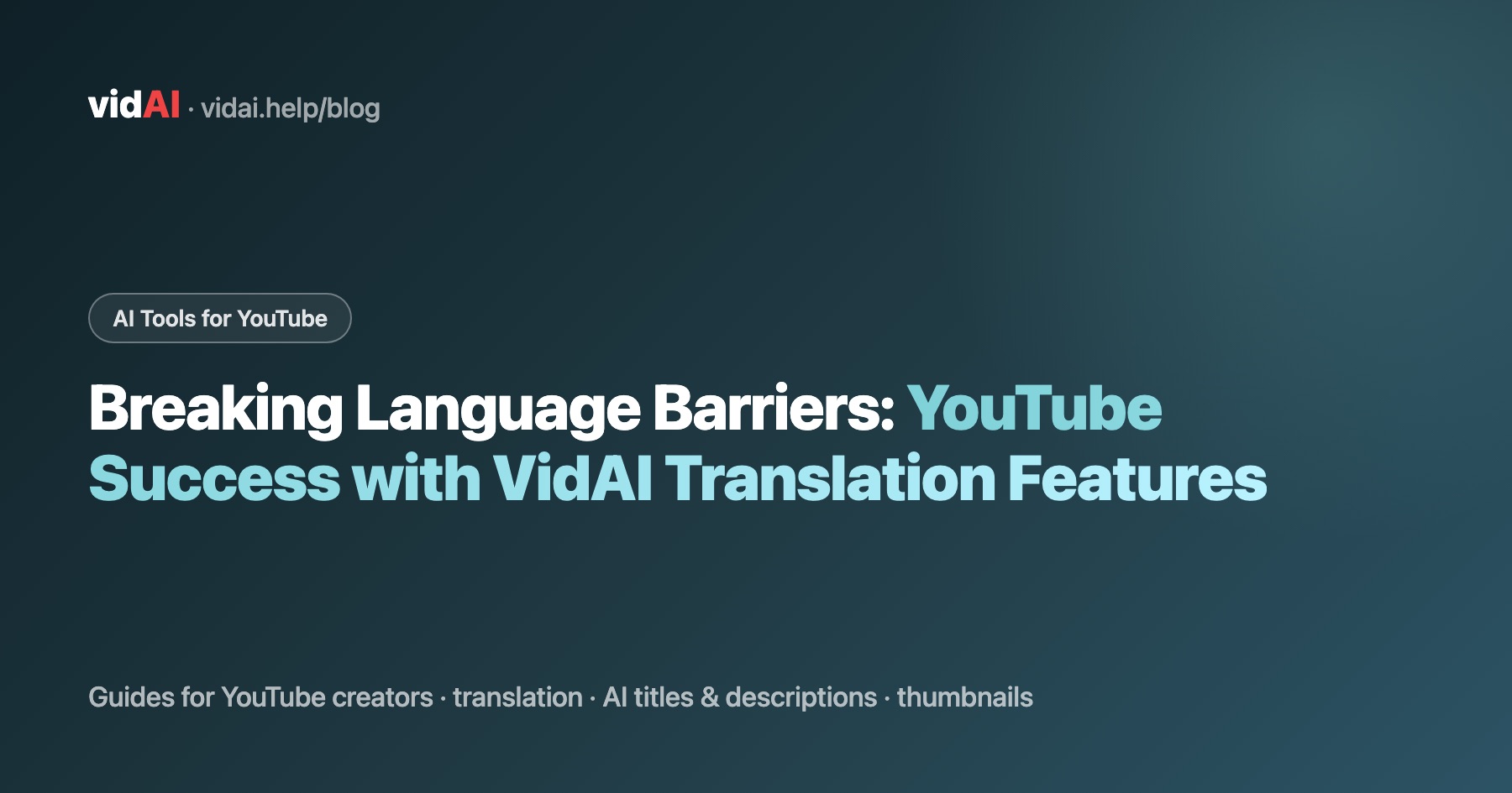 Breaking Language Barriers: YouTube Success with VidAI Translation Features