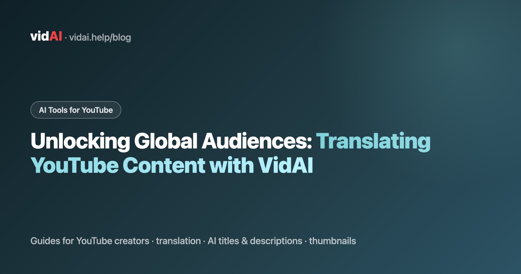 Unlocking Global Audiences: Translating YouTube Content with VidAI