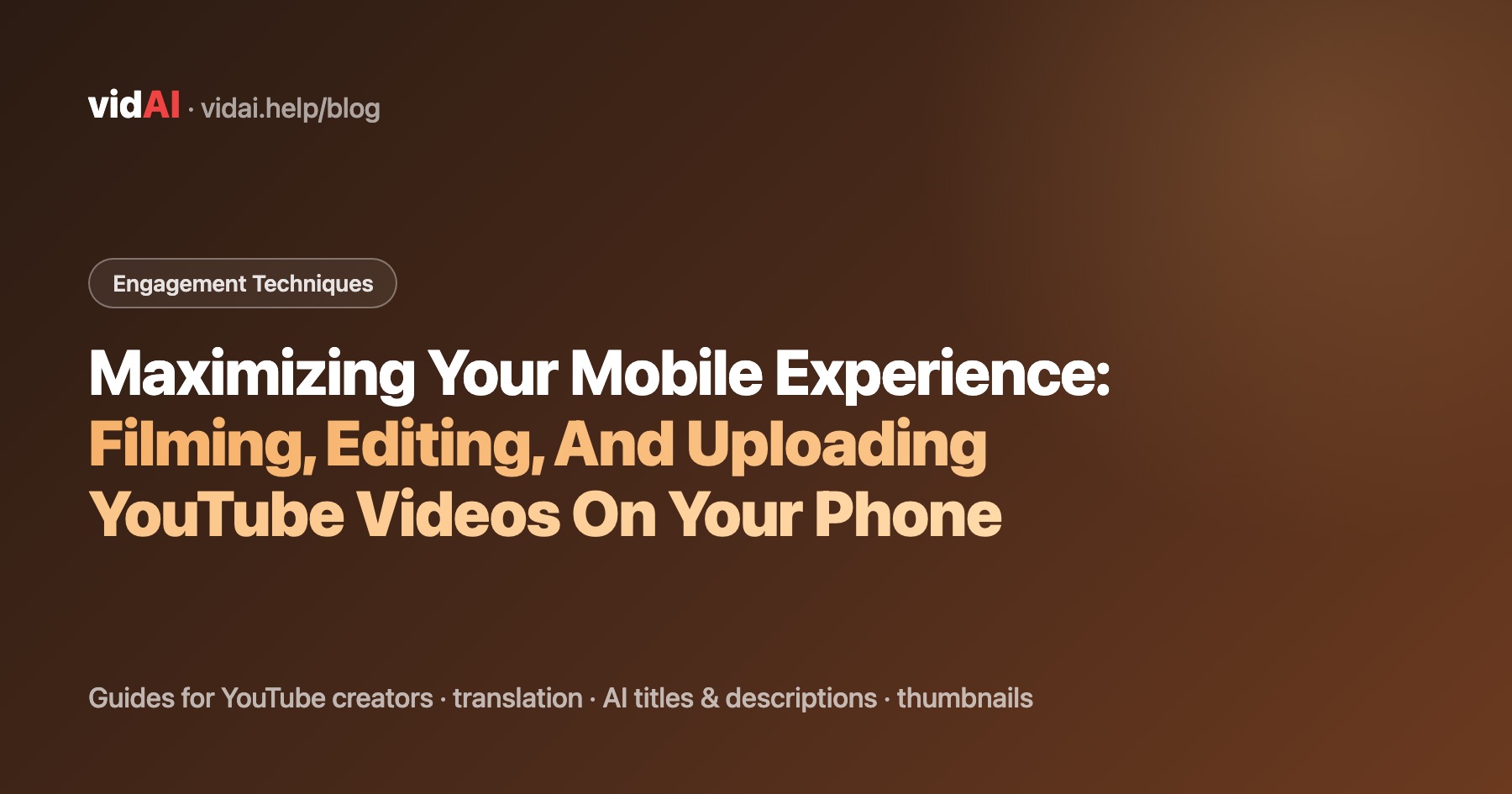 Maximizing Your Mobile Experience: Filming, Editing, And Uploading YouTube Videos On Your Phone