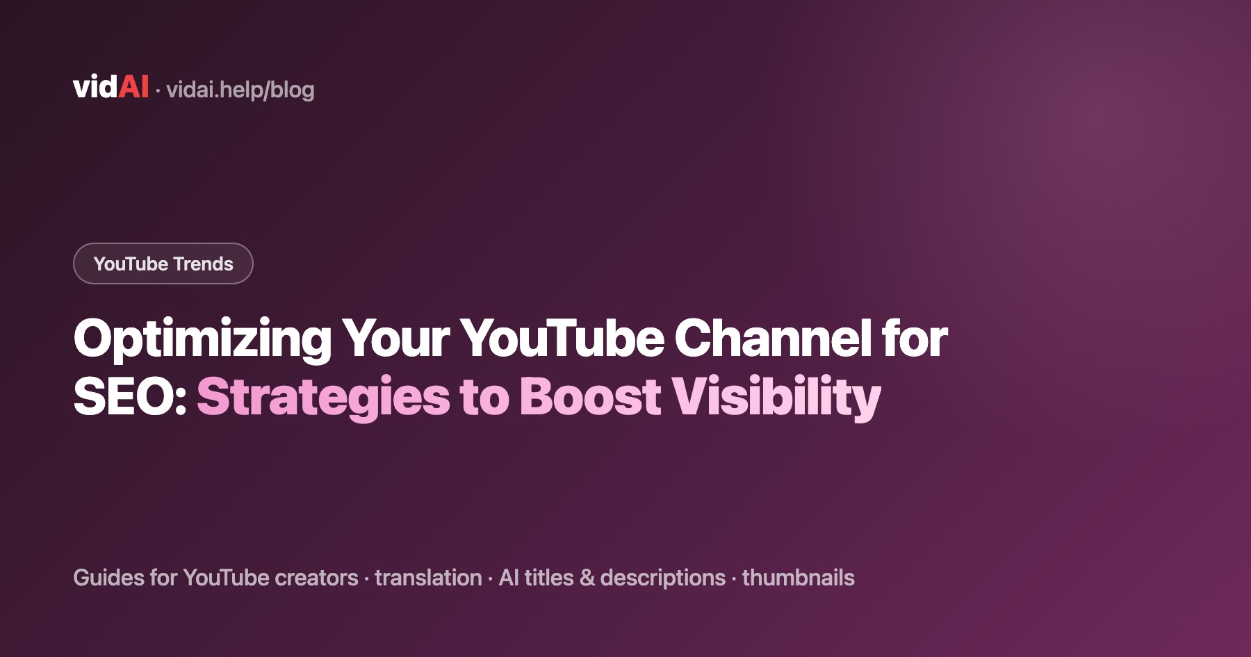 Optimizing Your YouTube Channel for SEO: Strategies to Boost Visibility