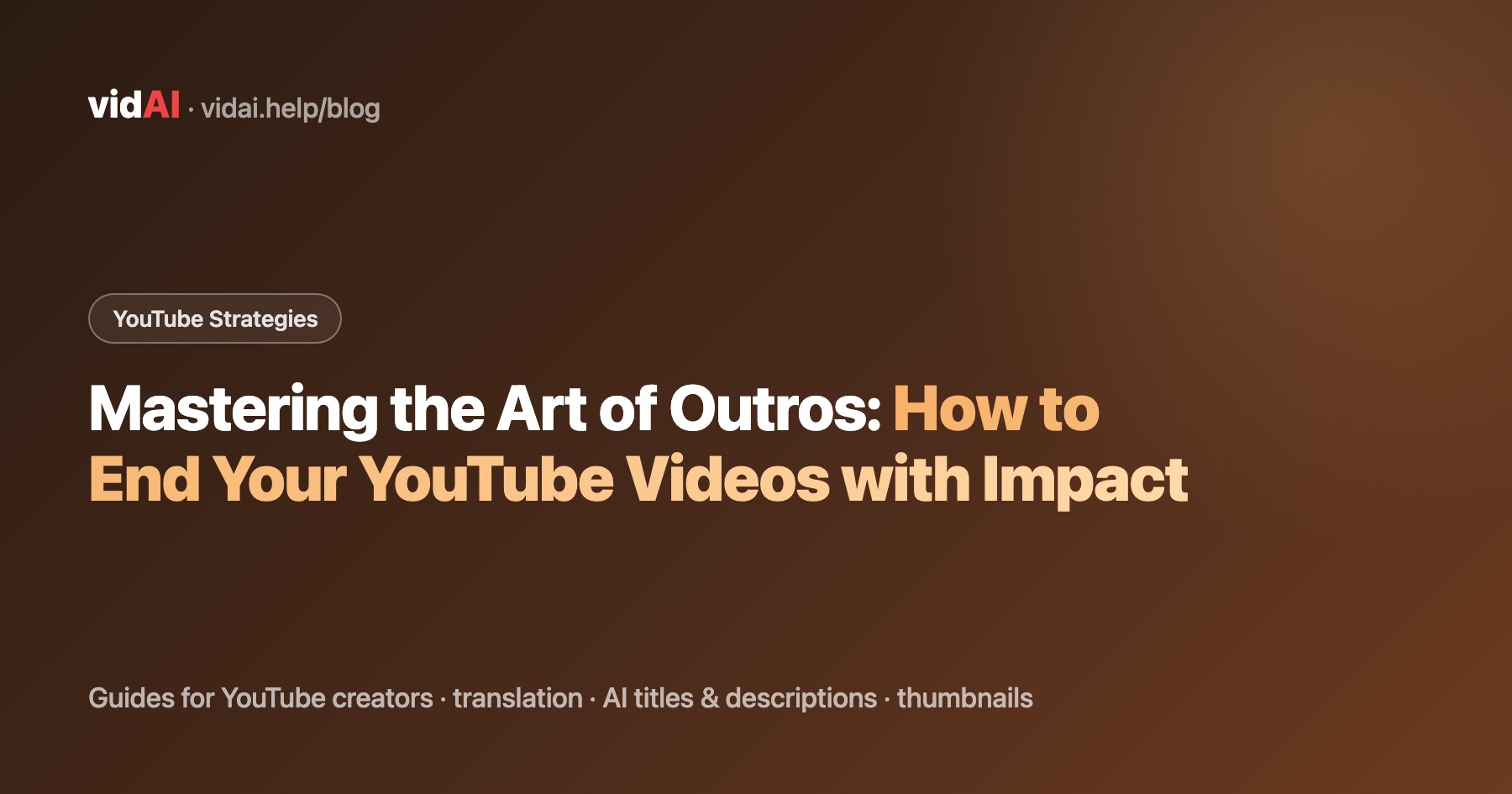 Mastering the Art of Outros: How to End Your YouTube Videos with Impact