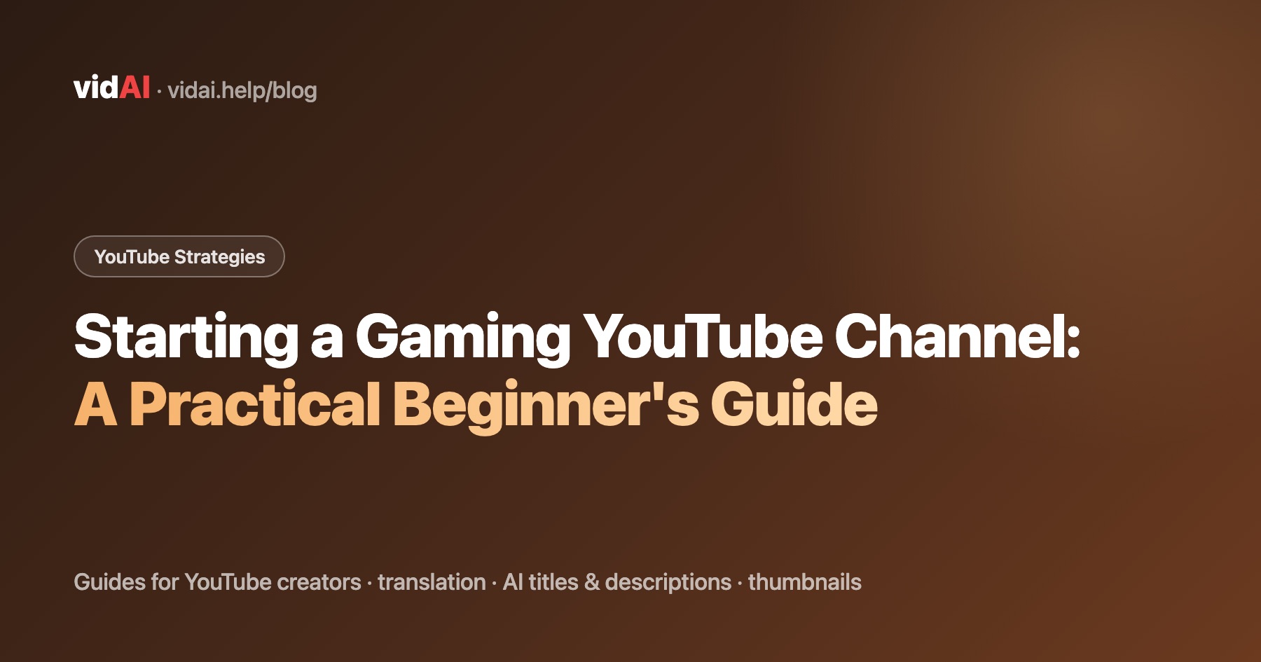 Starting a Gaming YouTube Channel: A Practical Beginner's Guide