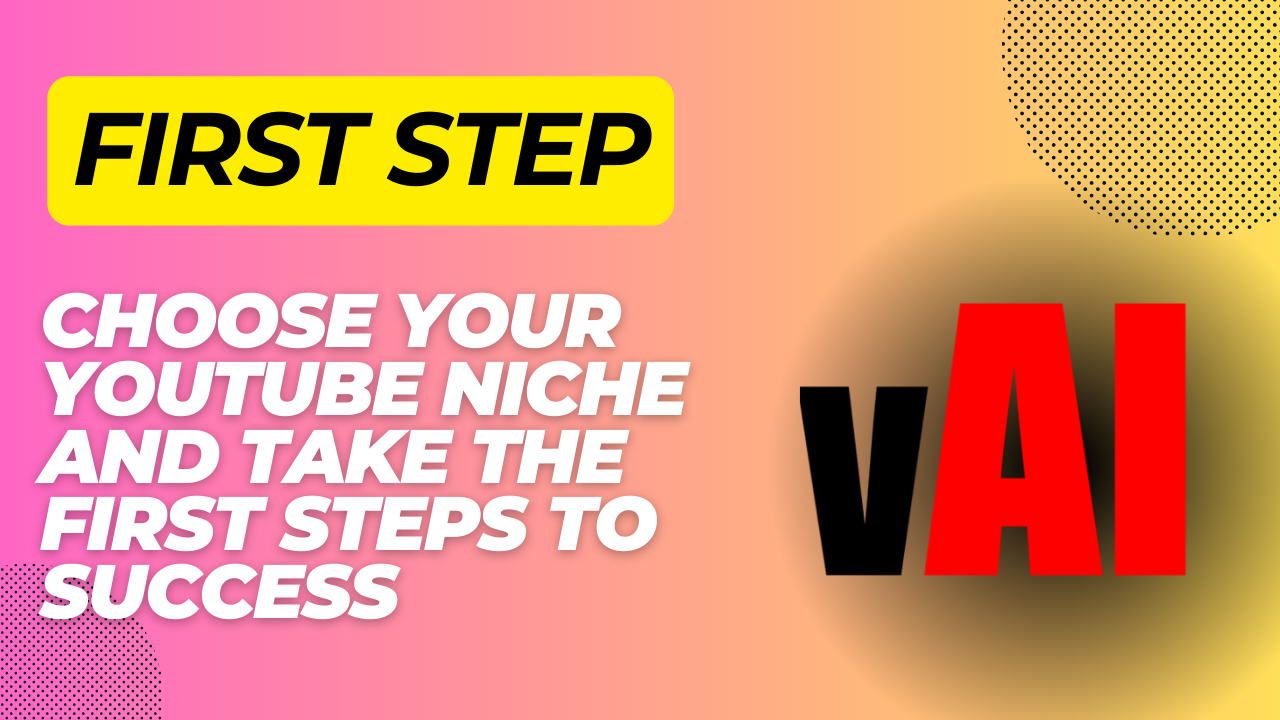 How to Choose Your YouTube Niche and Take the First Steps to Success